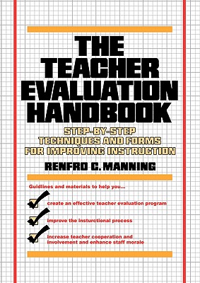 The Teacher Evaluation Handbook: Step-By-Step Techniques and Forms for Improving Instruction Cover Image