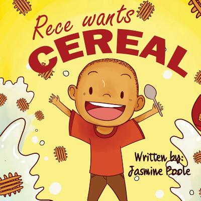 Rece Wants Cereal By Jasmine Poole Cover Image