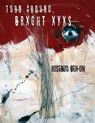 Turn Around BRXGHT XYXS By Rosebud Ben-Oni Cover Image