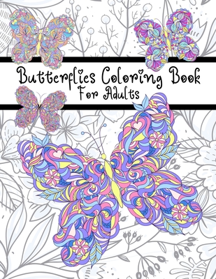 Download Butterflies Coloring Book For Adults 48 Beautiful Mandala And Floral Butterflies To Color Stress Relieving Designs Butterfly Coloring Book Paperback Subterranean Books