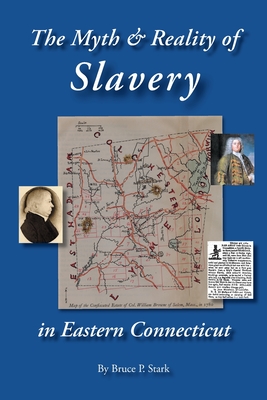 The Myth and Reality of Slavery in Eastern Connecticut: The Brownes of Salem and Absentee Land Ownership Cover Image