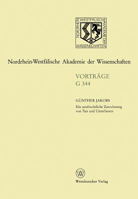 Die Strafrechtliche Zurechnung Von Tun Und Unterlassen: 388. Sitzung Am 13. Dezember 1995 in Düsseldorf (Nordrhein-Westf #344)