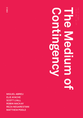 The Medium of Contingency (Urbanomic / Redactions #3) Cover Image