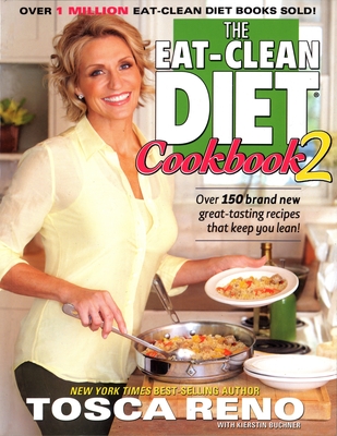 The Eat-Clean Diet Cookbook 2: Over 150 brand new great-tasting recipes that keep you lean! (Eat Clean Diet Cookbooks #2)