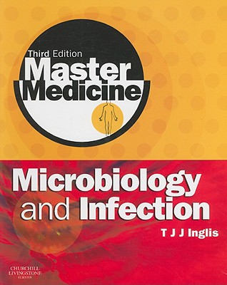 Master Medicine: Microbiology and Infection: A Clinically-Orientated Core Text with Self-Assessment Cover Image