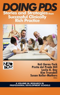 Doing PDS: Stories and Strategies from Successful Clinically Rich Practice (HC) (Research in Professional Development Schools)