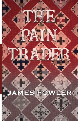 The Pain Trader By James Fowler Cover Image