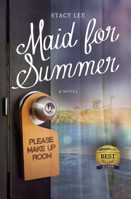 Maid for Summer - A Novel By Stacy Lee Cover Image