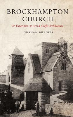 Brockhampton Church: An Experiment in Arts and Crafts Architecture By Graham Paul Burgess Cover Image