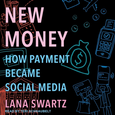 New Money Lib/E: How Payment Became Social Media Cover Image