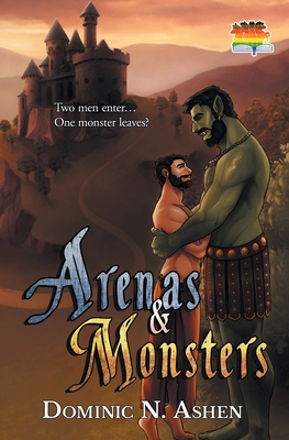 Arenas & Monsters By Dominic N. Ashen, Tilda M. Cooke (Editor) Cover Image