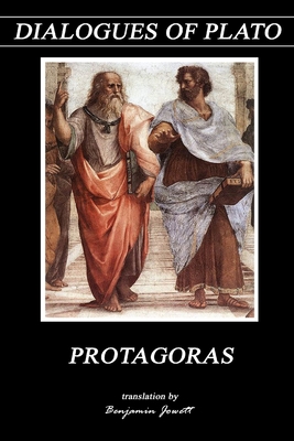Protagoras (Dialogues of Plato #21) By Benjamin Jowett (Translator), Plato Cover Image