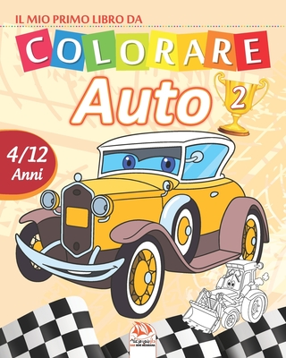 Il mio primo libro da colorare - auto 2: Libro da colorare per bambini da 4 a 12 anni - 27 disegni - Volume 2 By Dar Beni Mezghana (Editor), Dar Beni Mezghana Cover Image
