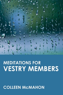 Meditations for Vestry Members By Colleen McMahon Cover Image