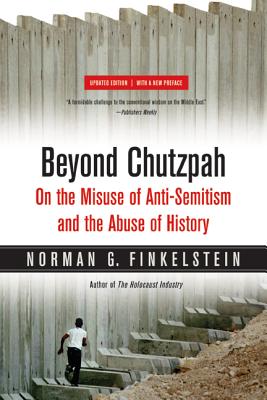 Beyond Chutzpah: On the Misuse of Anti-Semitism and the Abuse of History Cover Image