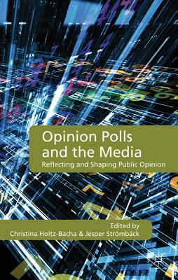 Opinion Polls and the Media: Reflecting and Shaping Public Opinion Cover Image