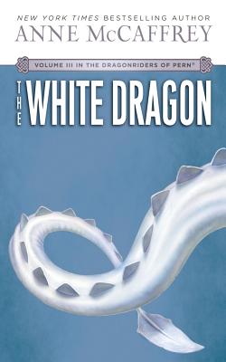 The White Dragon (Dragonriders of Pern #3) By Anne McCaffrey, Dick Hill (Read by) Cover Image