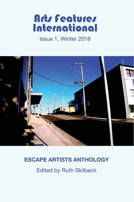 Arts Features International, Issue 1, Winter 2018, Escape Artists Anthology Cover Image