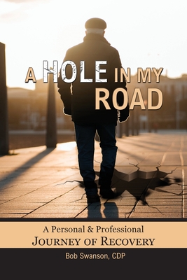 A Hole in My Road: A Personal and Professional Journey of Recovery Cover Image