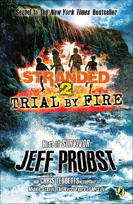 Trial by Fire (Stranded #2) By Jeff Probst Cover Image