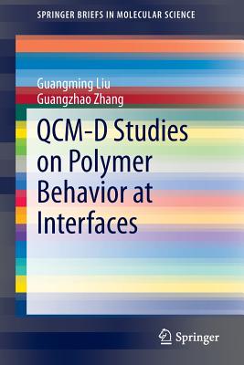 Qcm-D Studies on Polymer Behavior at Interfaces (Springerbriefs in Molecular Science) Cover Image