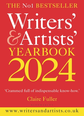 Writers' & Artists' Yearbook 2024: The Best Advice on How to Write and Get Published (Writers' and Artists') Cover Image