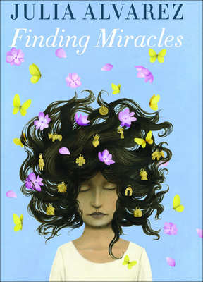 Finding Miracles By Julia Alvarez Cover Image