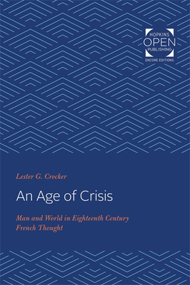 Age of Crisis: Man and World in Eighteenth Century French Thought By Lester G. Crocker Cover Image