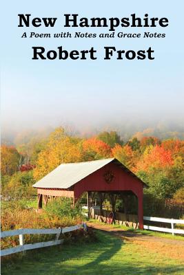 New Hampshire: A Poem with Notes and Grace Notes By Robert Frost Cover Image