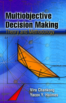 Multiobjective Decision Making: Theory and Methodology (Dover Books on Engineering) By Vira Chankong, Yacov Y. Haimes Cover Image