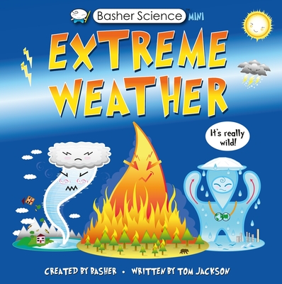 Basher Science Mini: Extreme Weather: It's really wild!
