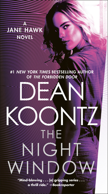 The Night Window: A Jane Hawk Novel By Dean Koontz Cover Image
