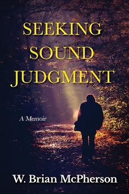Seeking Sound Judgment: A Memoir Cover Image