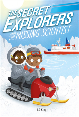 The Secret Explorers and the Missing Scientist By SJ King Cover Image