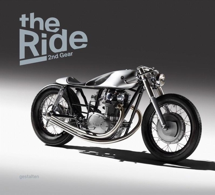 The Ride 2nd Gear: New Custom Motorcyclesand Their Builders. Gentlemen Edition Cover Image
