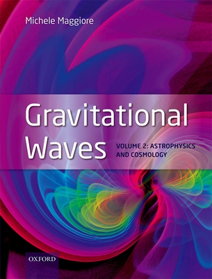 Gravitational Waves: Volume 2: Astrophysics and Cosmology Cover Image