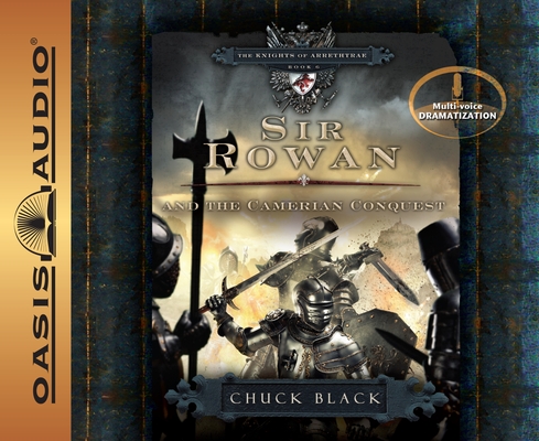 Sir Rowan and the Camerian Conquest (The Knights of Arrethtrae #6) By Chuck Black, Various (Narrator) Cover Image