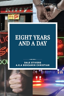 Eight Years and a Day By Dale Stivers Cover Image