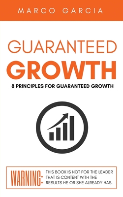 Guaranteed Growth: 8 Principles for Church and Organizational Growth By Marco Garcia Cover Image