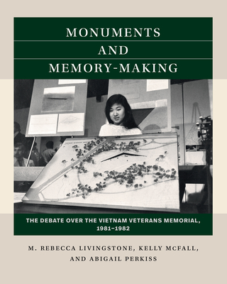 Monuments and Memory-Making: The Debate over the Vietnam Veterans Memorial, 1981-1982 Cover Image