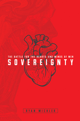 Sovereignty: The Battle for the Hearts and Minds of Men By Ryan Michler Cover Image