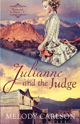 Julianne and the Judge By Melody Carlson Cover Image