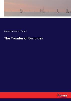 The Troades of Euripides Cover Image
