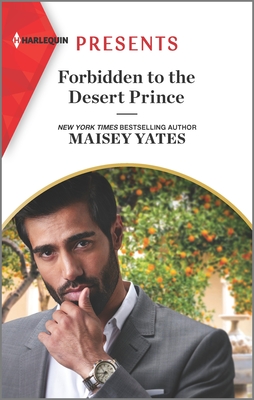 Forbidden to the Desert Prince By Maisey Yates Cover Image