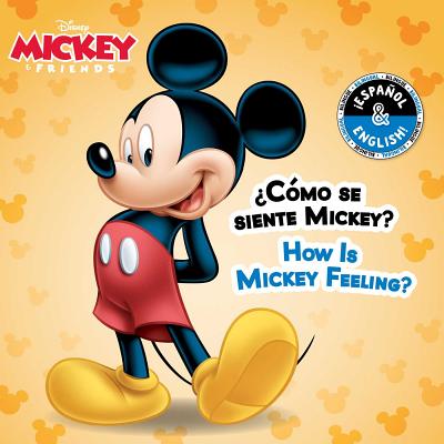 How Is Mickey Feeling? / ¿Cómo se siente Mickey? (English-Spanish) (Disney Mickey Mouse) (Disney Bilingual) By R. J. Cregg, Elvira Ortiz (Translated by), Disney Storybook Art Team (Illustrator) Cover Image
