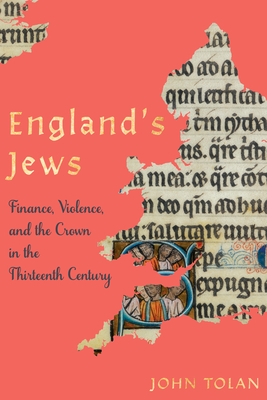 England's Jews: Finance, Violence, and the Crown in the Thirteenth Century (Middle Ages) Cover Image