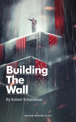 Building the Wall (Oberon Modern Plays) Cover Image