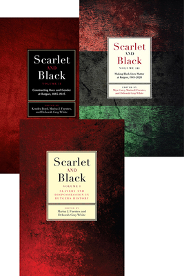 Scarlet and Black (3 volume set) By Kendra Boyd (Editor), Miya Carey (Editor), Marisa J. Fuentes (Editor), Deborah Gray White (Editor) Cover Image