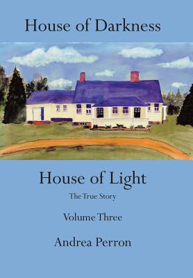 House of Darkness House of Light: The True Story Volume Three Cover Image