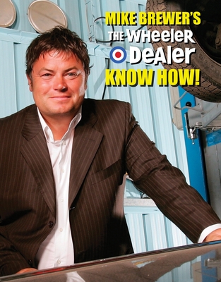 Mike Brewer's The Wheeler Dealer  Know How! Cover Image